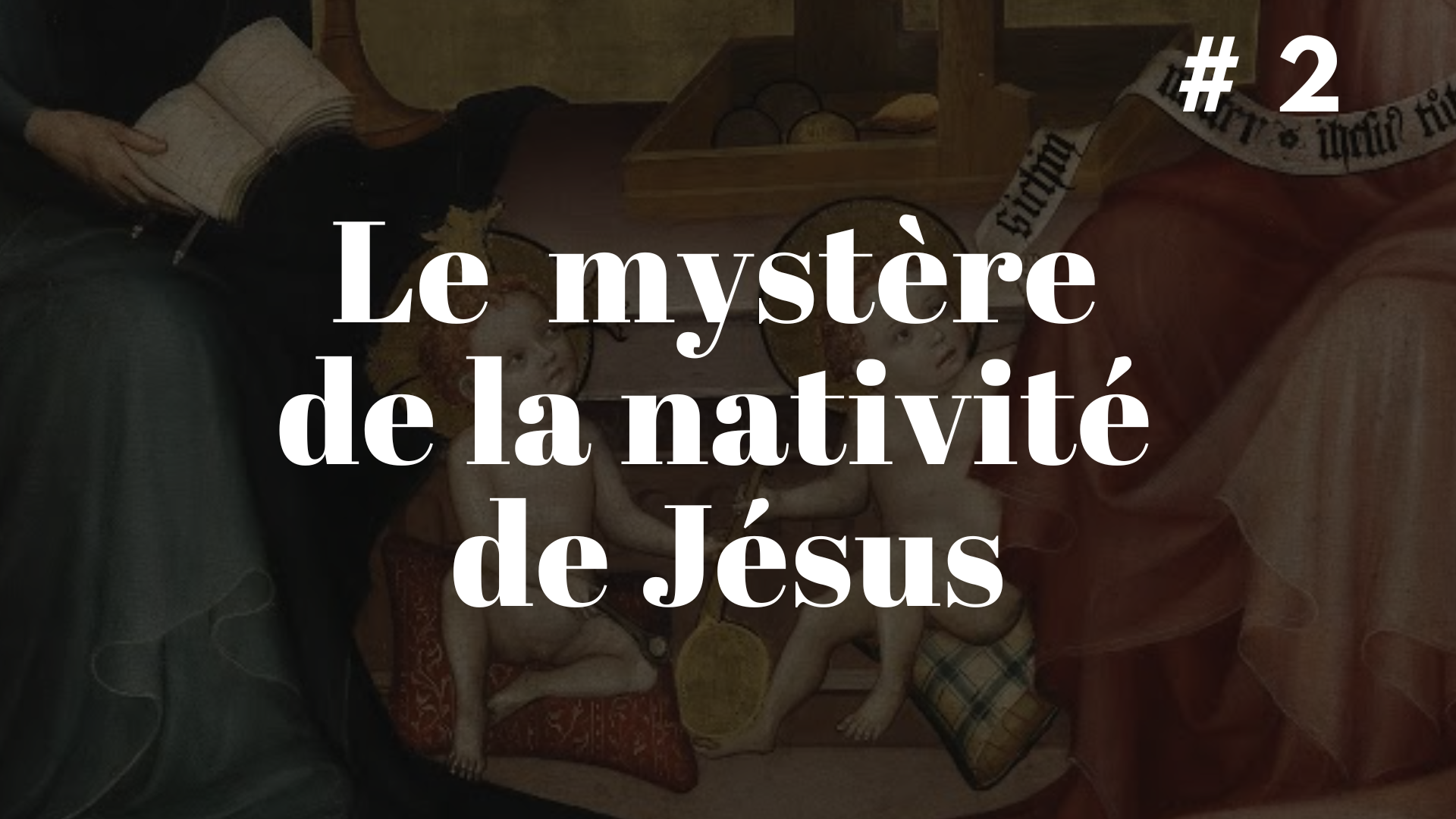 Le mystère de la nativité de Jésus (2)